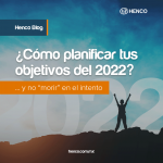¿Cómo planificar tus objetivos del 2022?… y no “morir” en el intento
