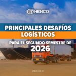 Principales desafíos logísticos para la segunda mitad de 2026: cómo prepararse para un entorno cada vez más exigente